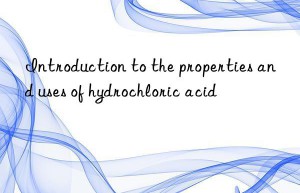introduction to the properties and uses of hydrochloric acid