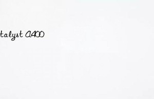 catalyst a400