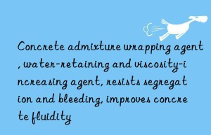 concrete admixture wrapping agent, water-retaining and viscosity-increasing agent, resists segregation and bleeding, improves concrete fluidity