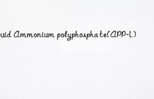 liquid ammonium polyphosphate(app-l)