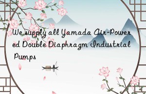 we supply all yamada air-powered double diaphragm industrial pumps