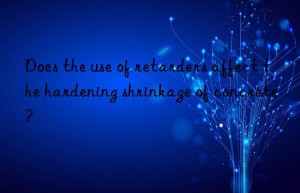 does the use of retarders affect the hardening shrinkage of concrete?
