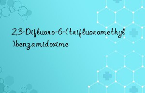 2,3-difluoro-6-(trifluoromethyl)benzamidoxime