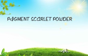 pigment scarlet powder