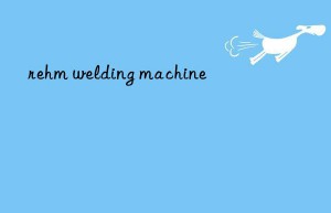 rehm welding machine