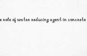 the role of water reducing agent in concrete