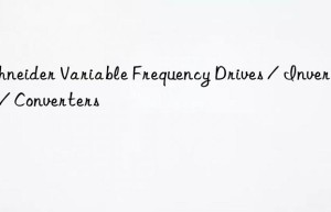 schneider variable frequency drives / inverters / converters