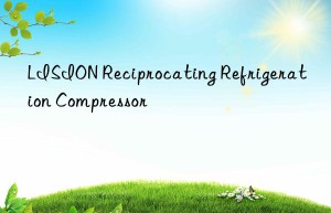 lision reciprocating refrigeration compressor