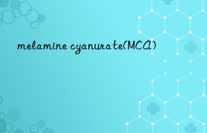 melamine cyanurate(mca)