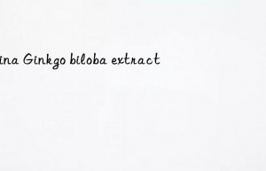 china ginkgo biloba extract