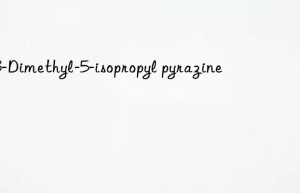 2,3-dimethyl-5-isopropyl pyrazine