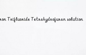 boron trifluoride tetrahydrofuran solution