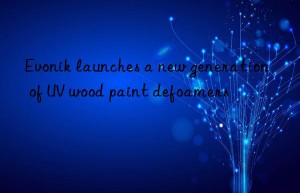 launches a new generation of uv wood paint defoamers