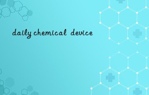 daily chemical  device