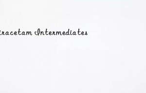 oxiracetam intermediates