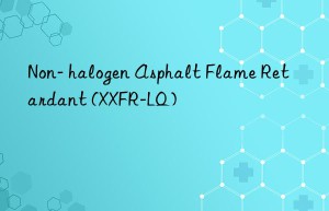 non- halogen asphalt flame retardant (xxfr-lq)