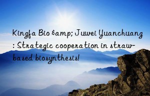 kingfa bio & juwei yuanchuang: strategic cooperation in straw-based biosynthesis!