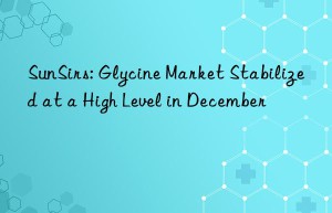 sunsirs: glycine market stabilized at a high level in december