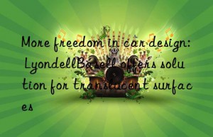 more freedom in car design: lyondellbasell offers solution for translucent surfaces