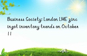 business society: london lme zinc ingot inventory trends on october 11