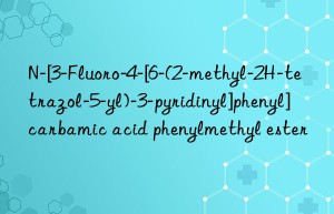n-[3-fluoro-4-[6-(2-methyl-2h-tetrazol-5-yl)-3-pyridinyl]phenyl]carbamic acid phenylmethyl ester