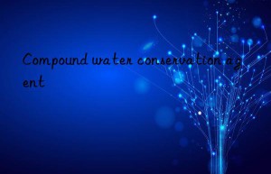 compound water conservation agent