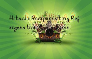 hitachi reciprocating refrigeration compressor