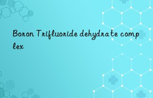 boron trifluoride dehydrate complex