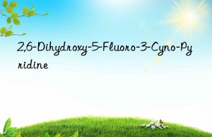 2,6-dihydroxy-5-fluoro-3-cyno-pyridine