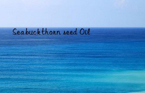 seabuckthorn seed oil
