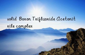 solid  boron trifluoride acetonitrile complex