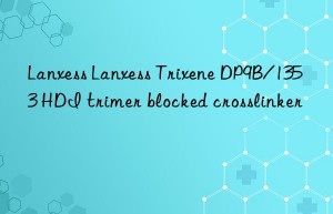 lanxess lanxess trixene dp9b/1353 hdi trimer blocked crosslinker