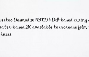 desmodur n3900 hdi-based curing agent water-based 2k available to increase film thickness