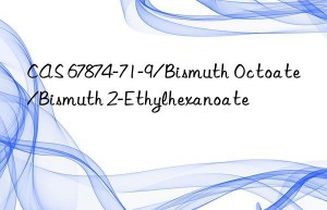 cas 67874-71-9/bismuth octoate/bismuth 2-ethylhexanoate