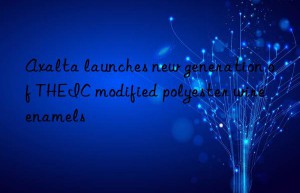 axalta launches new generation of theic modified polyester wire enamels