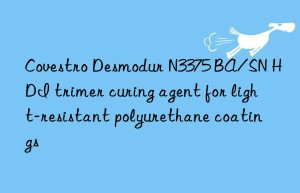 desmodur n3375 ba/sn hdi trimer curing agent for light-resistant polyurethane coatings