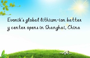 ‘s global lithium-ion battery center opens in shanghai, china