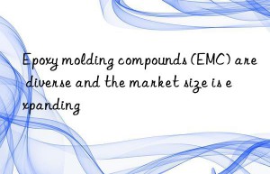 epoxy molding compounds (emc) are diverse and the market size is expanding