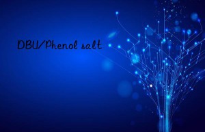 dbu/phenol salt