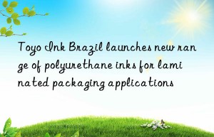 toyo ink brazil launches new range of polyurethane inks for laminated packaging applications