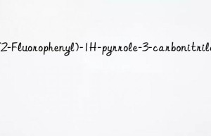 5-(2-fluorophenyl)-1h-pyrrole-3-carbonitrile