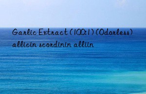 garlic extract (100:1) (odorless) allicin scordinin alliin