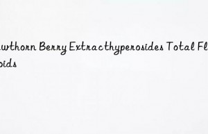 hawthorn berry extracthyperosides total flavonoids