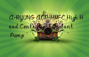 a-ryung acp-hmfc high head centrifugal coolant pump