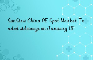 sunsirs: china pe spot market traded sideways on january 18