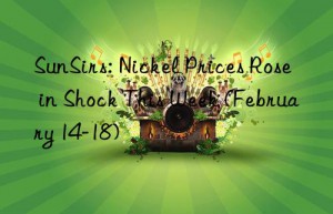 sunsirs: nickel prices rose in shock this week (february 14-18)