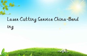 laser cutting service china-bending