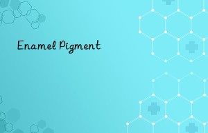 enamel pigment