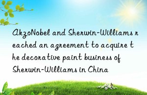 akzonobel and sherwin-williams reached an agreement to acquire the decorative paint business of sherwin-williams in china