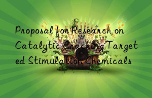 proposal for research on catalytic cracking targeted stimulation chemicals